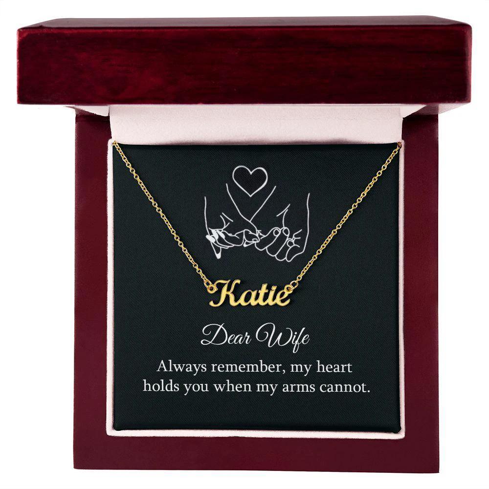 Dear Wife Always Remember My Heart Holds You Personalized Name Necklace