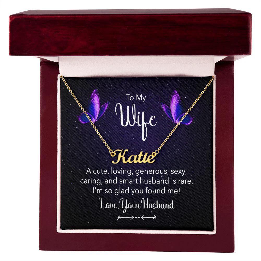 To my Wife - A Cute, Loving, Sexy Husband is Rare - Personalized Name Necklace