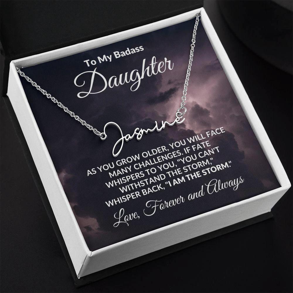 To My Badass Daughter - I Am The Storm - Personalized Script Name Necklace