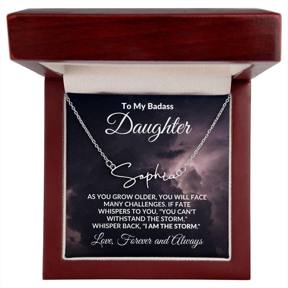 To My Badass Daughter - I Am The Storm - Personalized Script Name Necklace