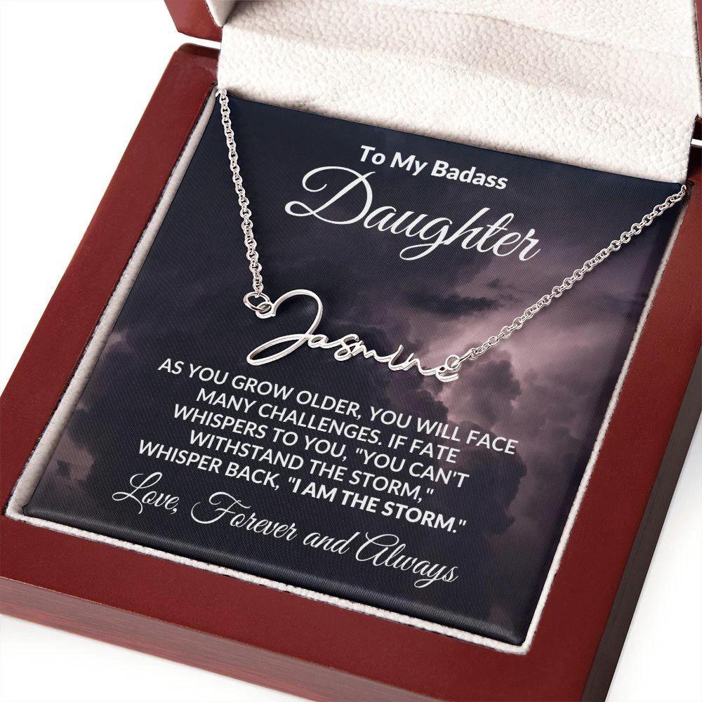 To My Badass Daughter - I Am The Storm - Personalized Script Name Necklace