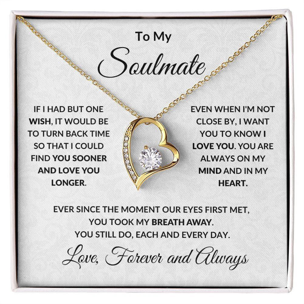 To My Soulmate - Find You Sooner - Forever Love Pendant Necklace