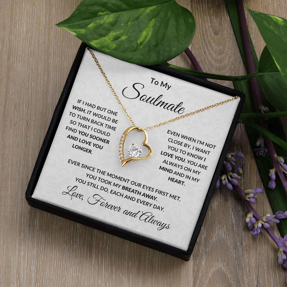 To My Soulmate Find You Sooner Love Forever and Always Heart Necklace