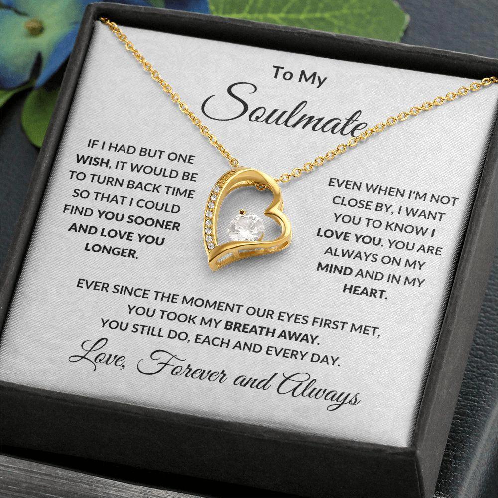 To My Soulmate - Find You Sooner - Forever Love Pendant Necklace