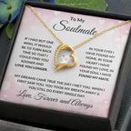 Gift for Soulmate - My Dreams Came True - Forever Love Heart Pendant Necklace