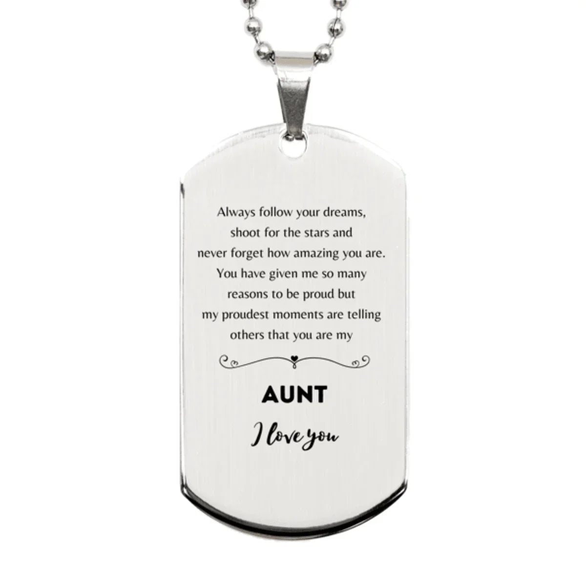 Aunt Silver Dog Tag Engraved Necklace - Always Follow your Dreams - Birthday, Christmas Holiday Jewelry Gift