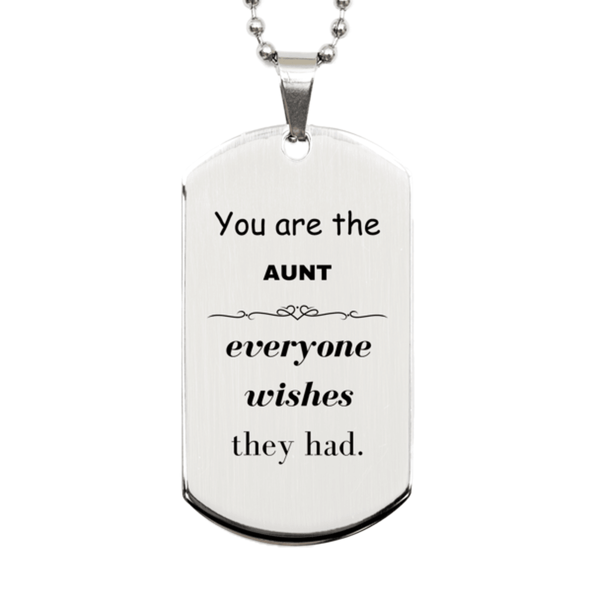 Aunt Silver Dog Tag, Everyone wishes they had, Inspirational Dog Tag Necklace For Aunt, Aunt Gifts, Birthday Christmas Unique Gifts For Aunt - Mallard Moon Gift Shop
