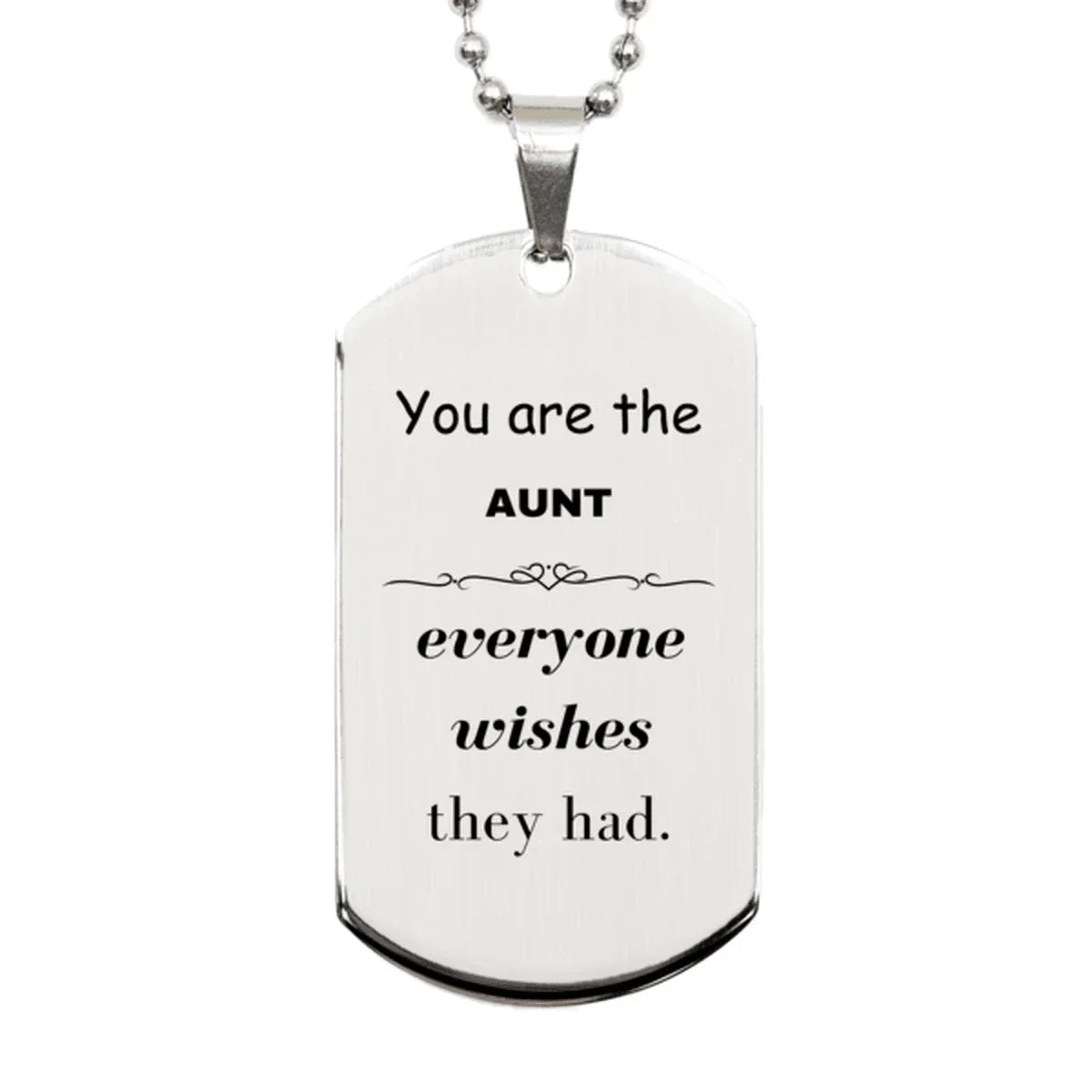 Aunt Silver Dog Tag, Everyone wishes they had, Inspirational Dog Tag Necklace For Aunt, Aunt Gifts, Birthday Christmas Unique Gifts For Aunt