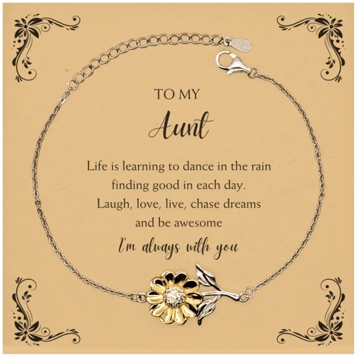 Aunt Sunflower Bracelet - Life is Learning to Dance in the Rain Birthday, Christmas Holiday Gifts
