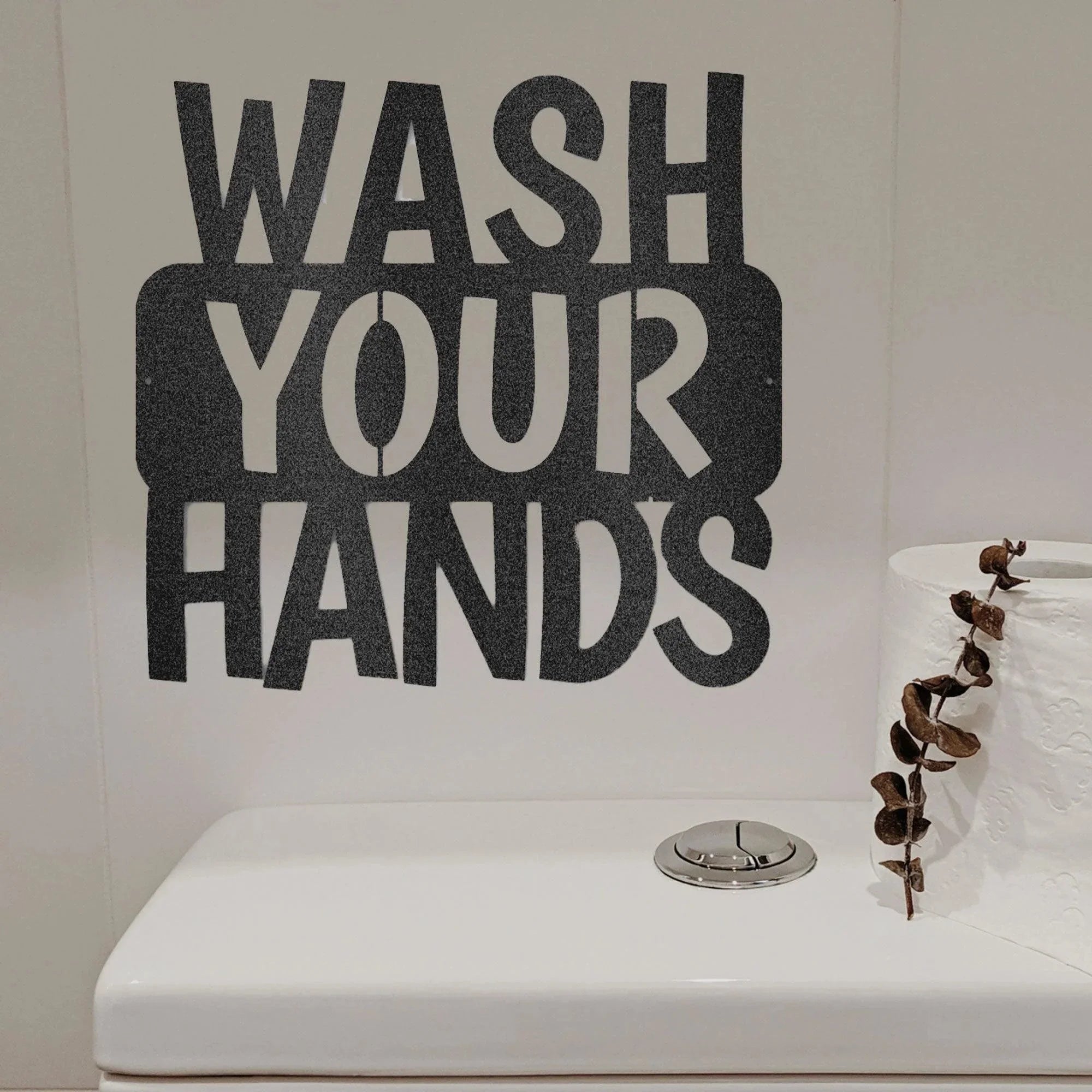 Wash Your Hands Quote Indoor Outdoor Steel Wall Sign