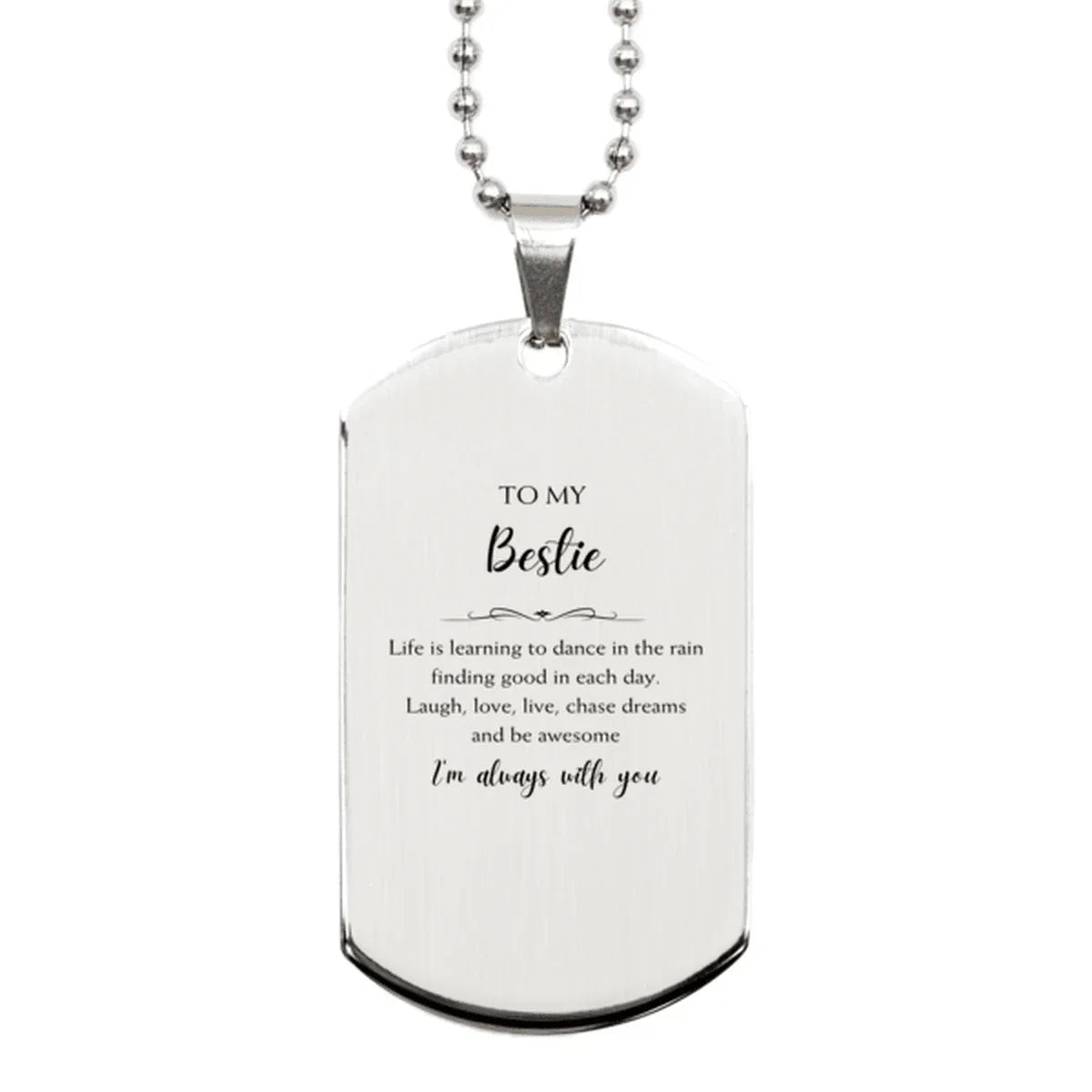 Bestie Silver Dog Tag Necklace Birthday Life is learning to dance in the rain