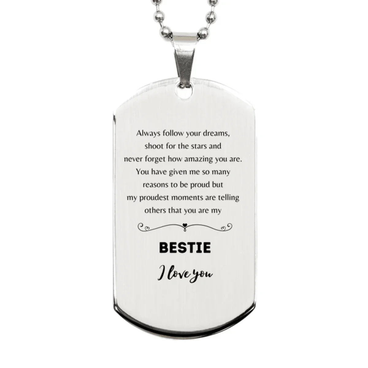 Bestie Silver Dog Tag Engraved Necklace - Always Follow your Dreams - Birthday, Christmas Holiday Jewelry Gift