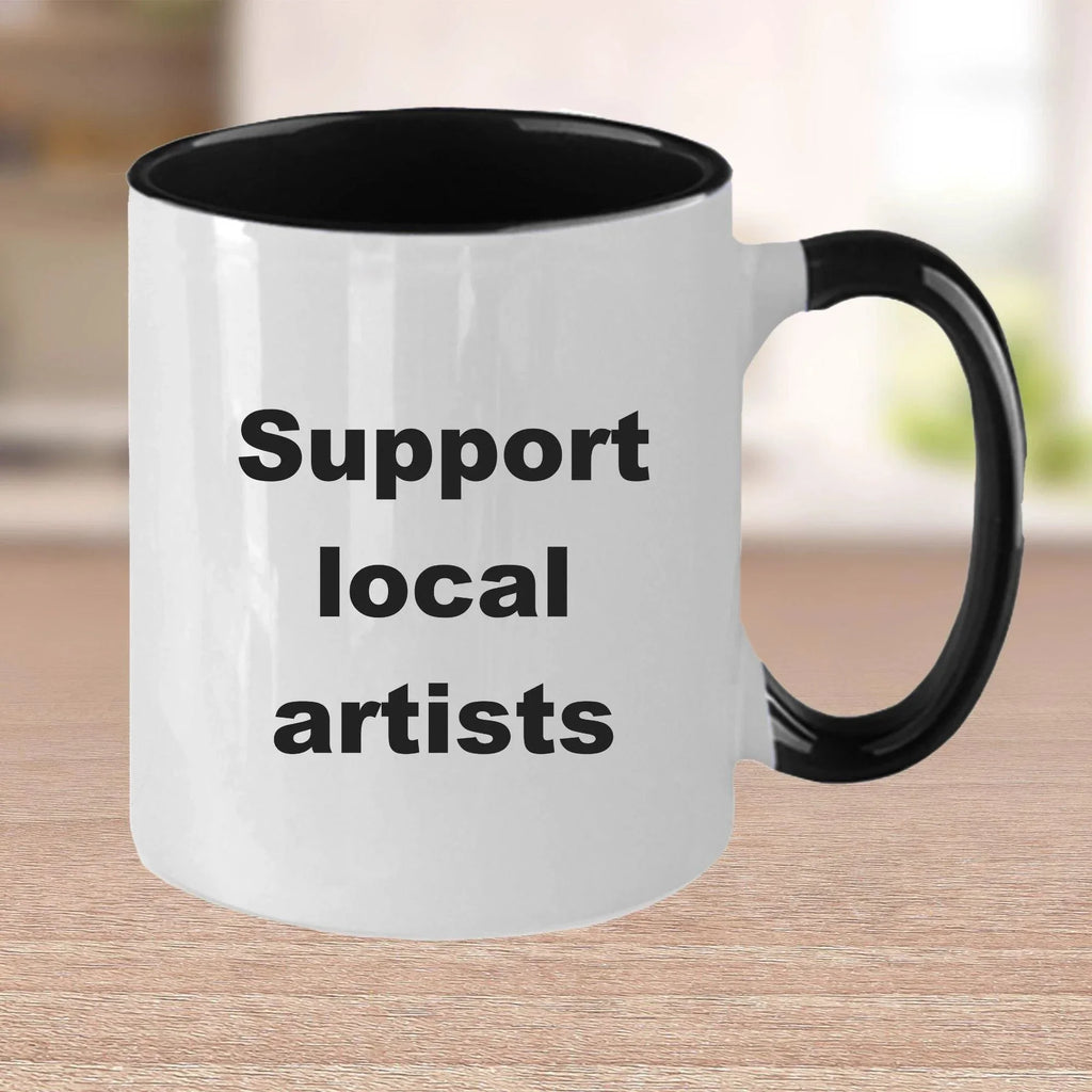 Artist Coffee Mug - Support your local artist