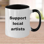Artist Coffee Mug - Support your local artist
