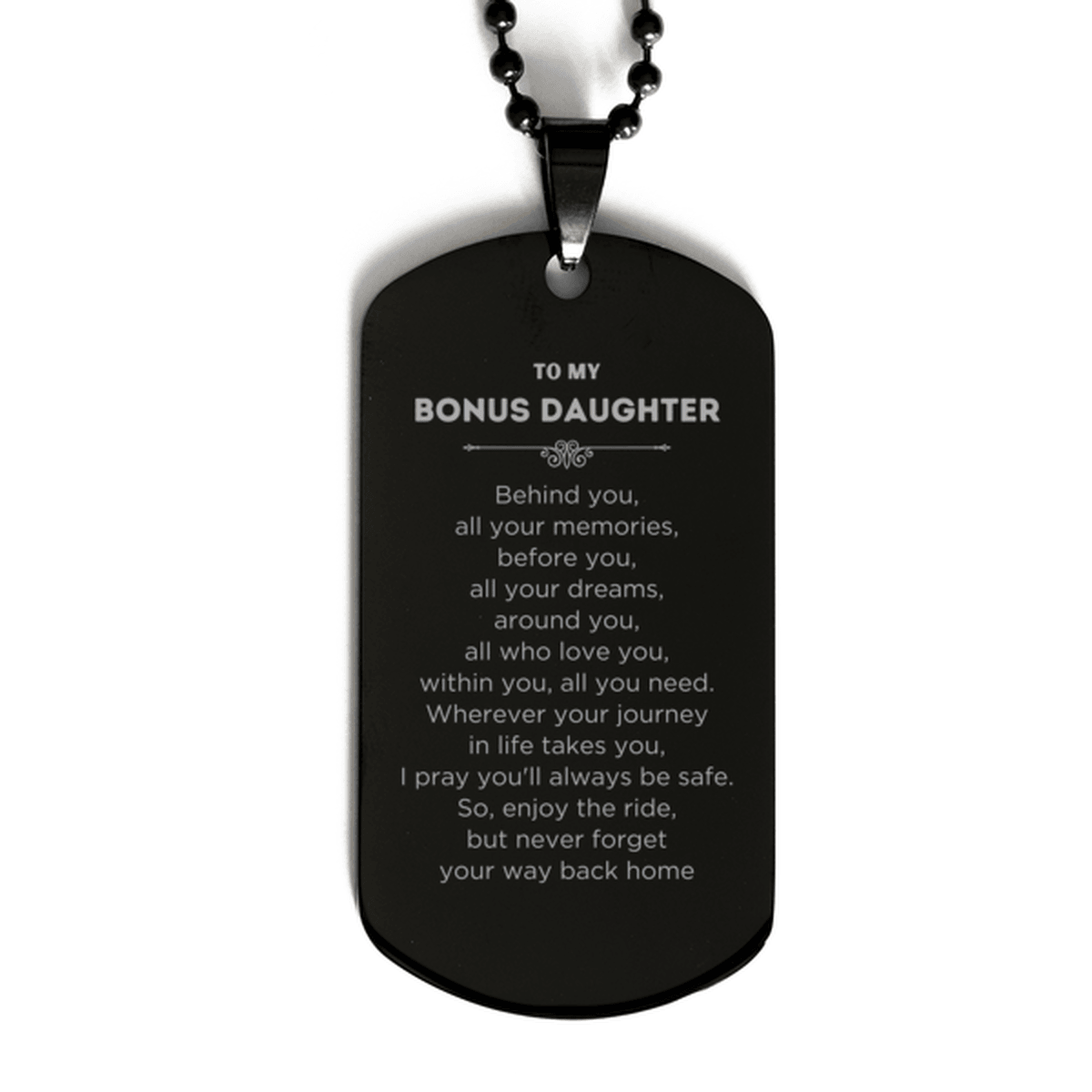 Bonus Daughter Black Dog Tag Necklace Birthday Christmas Unique Gifts Behind you, all your memories, before you, all your dreams - Mallard Moon Gift Shop