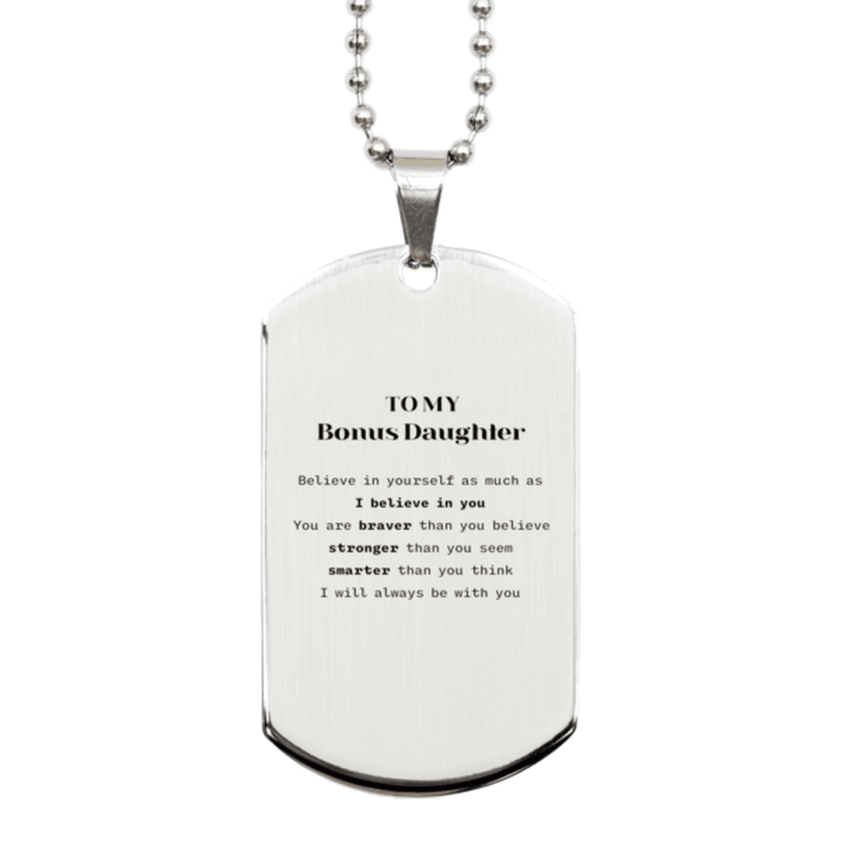 Bonus Daughter Silver Dog Tag Gifts, To My Bonus Daughter You are braver than you believe, stronger than you seem, Inspirational Gifts For Bonus Daughter Engraved, Birthday, Christmas Gifts For Bonus Daughter Men Women - Mallard Moon Gift Shop