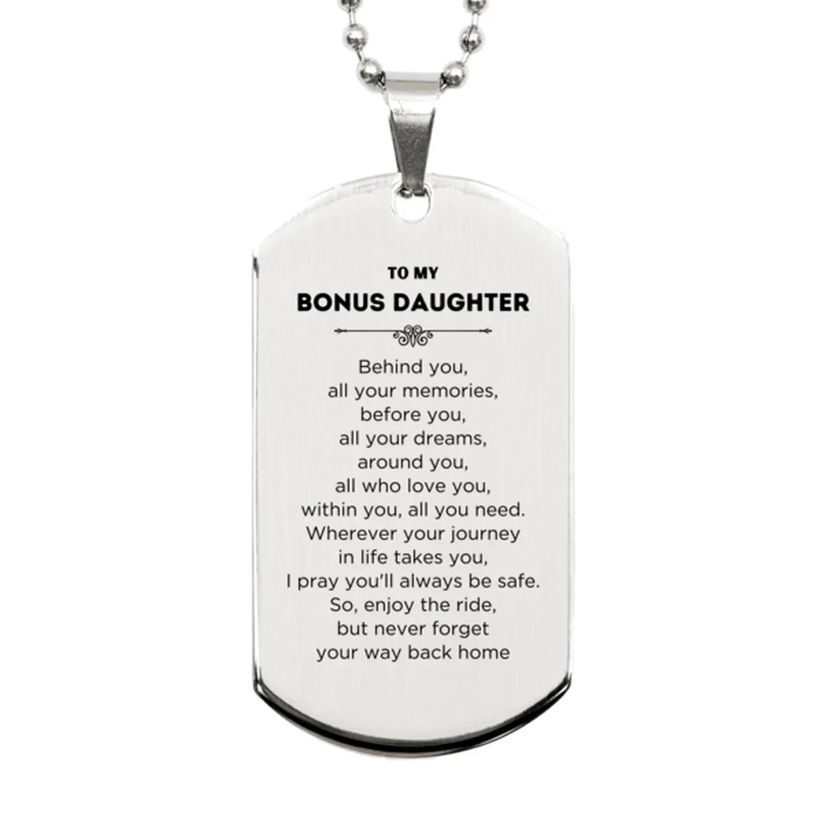 Bonus Daughter Silver Dog Tag Necklace Birthday Christmas Unique Gifts Behind you, all your memories, before you, all your dreams