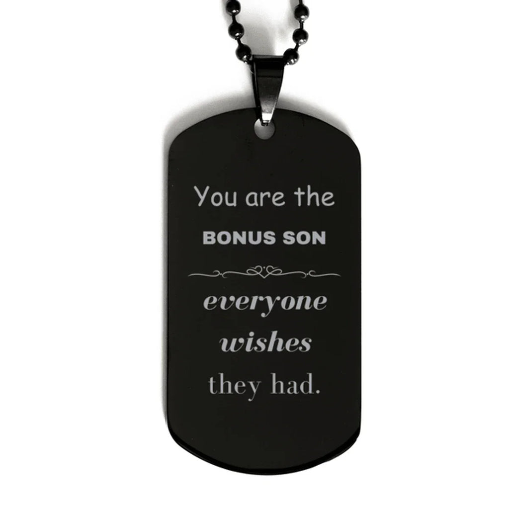 Bonus Son Black Dog Tag, Everyone wishes they had, Inspirational Dog Tag Necklace For Bonus Son, Bonus Son Gifts, Birthday Christmas Unique Gifts For Bonus Son