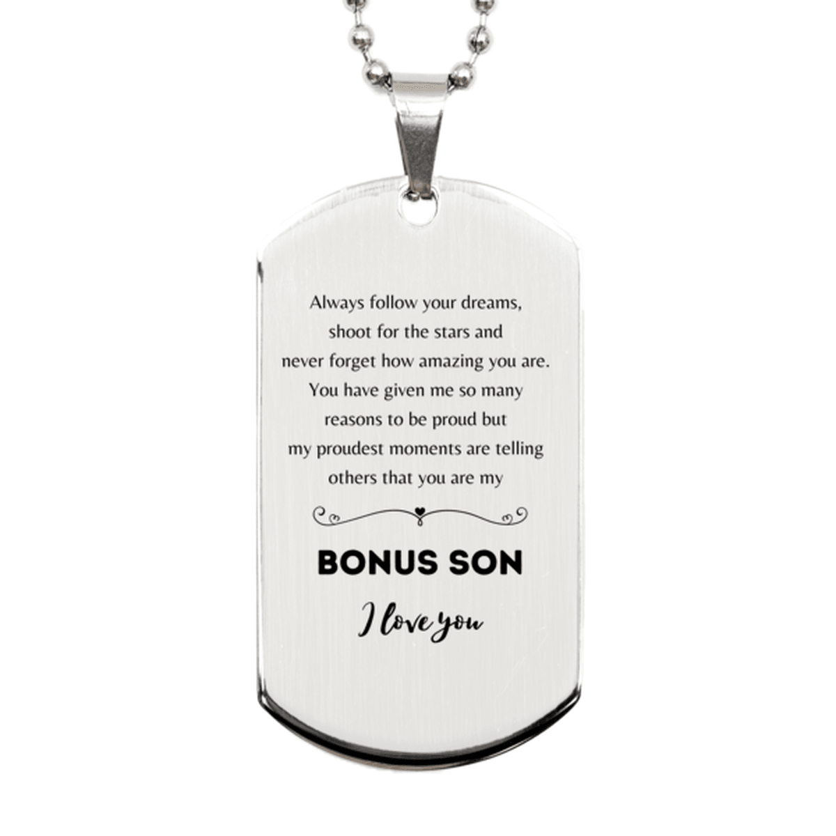 Bonus Son Silver Dog Tag Engraved Necklace - Always Follow your Dreams - Birthday, Christmas Holiday Jewelry Gift - Mallard Moon Gift Shop