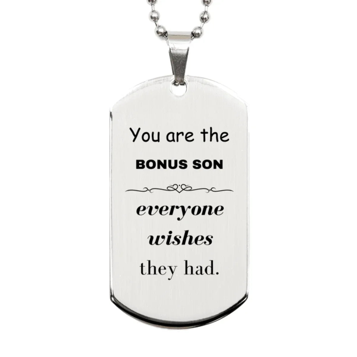 Bonus Son Silver Dog Tag, Everyone wishes they had, Inspirational Dog Tag Necklace For Bonus Son, Bonus Son Gifts, Birthday Christmas Unique Gifts For Bonus Son