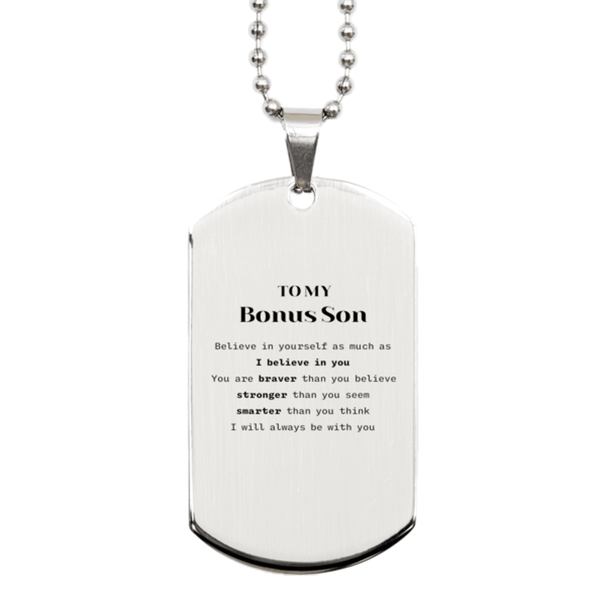 Bonus Son Silver Dog Tag Gifts, To My Bonus Son You are braver than you believe, stronger than you seem, Inspirational Gifts For Bonus Son Engraved, Birthday, Christmas Gifts For Bonus Son Men Women - Mallard Moon Gift Shop