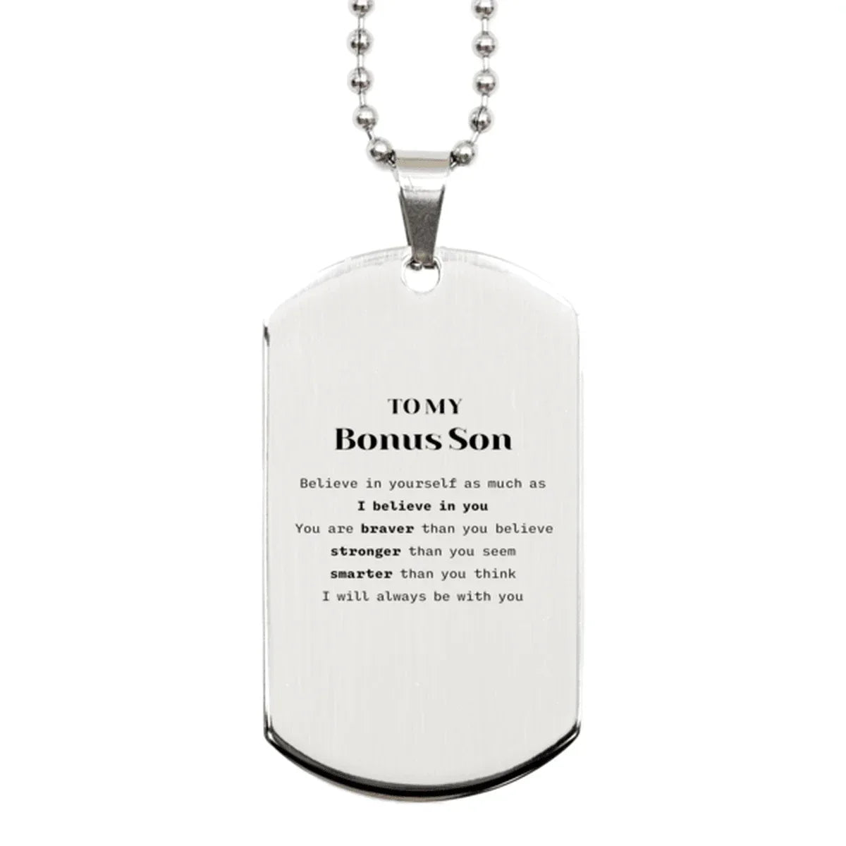 Bonus Son Silver Dog Tag Gifts, To My Bonus Son You are braver than you believe, stronger than you seem, Inspirational Gifts For Bonus Son Engraved, Birthday, Christmas Gifts For Bonus Son Men Women