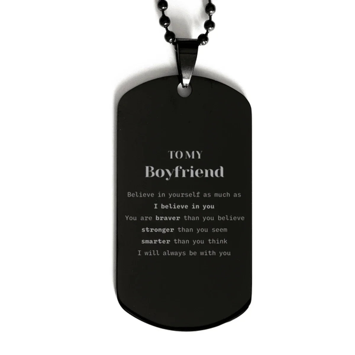 Boyfriend Black Dog Tag Gifts, To My Boyfriend You are braver than you believe, stronger than you seem, Inspirational Gifts For Boyfriend Engraved, Birthday, Christmas Gifts For Boyfriend Men Women