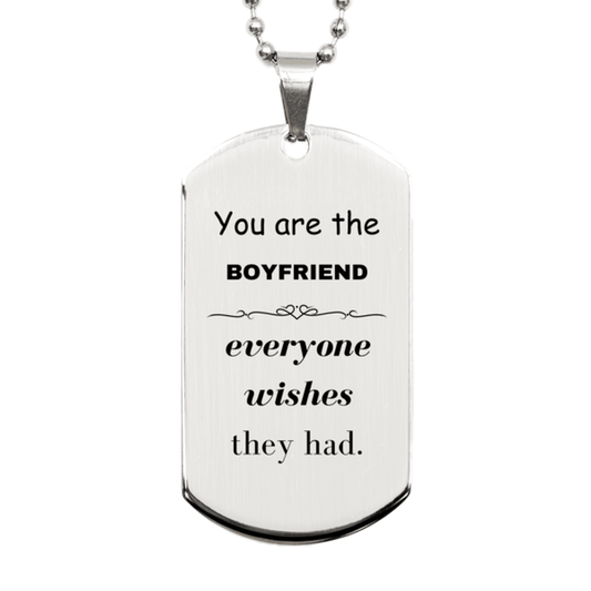 Boyfriend Silver Dog Tag, Everyone wishes they had, Inspirational Dog Tag Necklace For Boyfriend, Boyfriend Gifts, Birthday Christmas Unique Gifts For Boyfriend - Mallard Moon Gift Shop