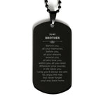 Brother Black Dog Tag Necklace Birthday Christmas Unique Gifts Behind you, all your memories, before you, all your dreams