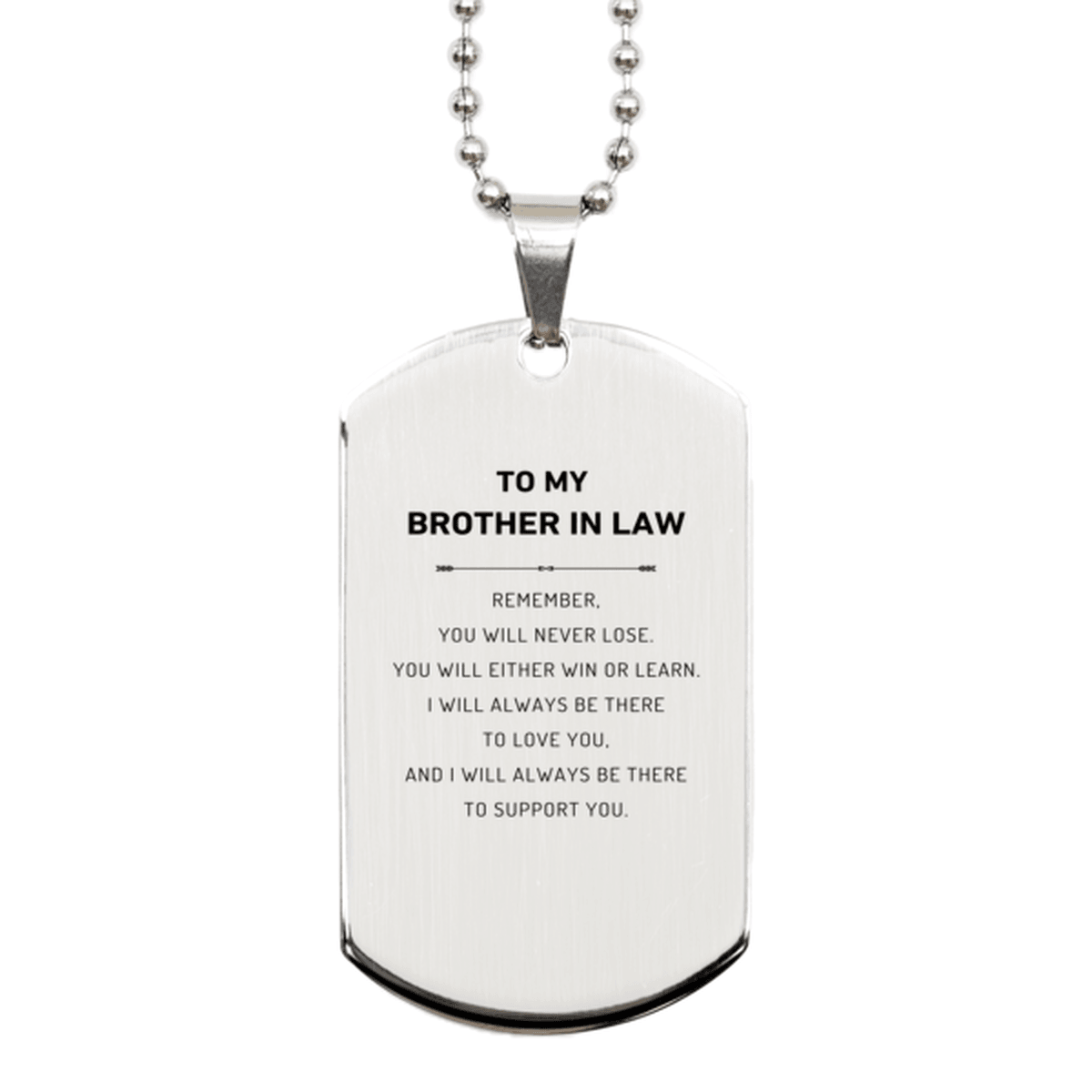 Brother-In-Law Engraved Silver Dog Tag Necklace Remember, you will never lose. You will either WIN or LEARN, Birthday Keepsake Christmas Gifts Ideas - Mallard Moon Gift Shop