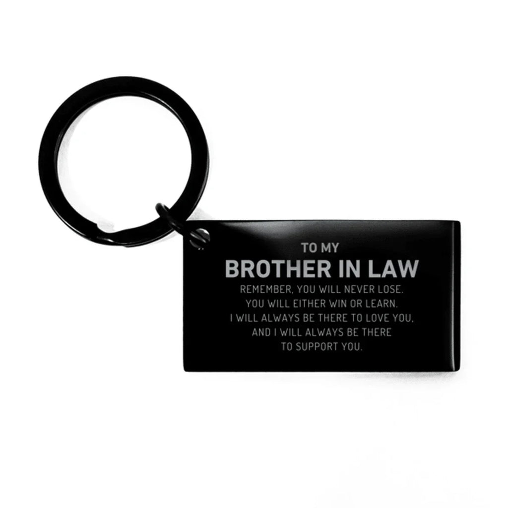 Brother-In-Law Gifts, Remember, you will never lose. You will either WIN or LEARN, Keepsake Engraved, Keychain Birthday Christmas Gifts Ideas