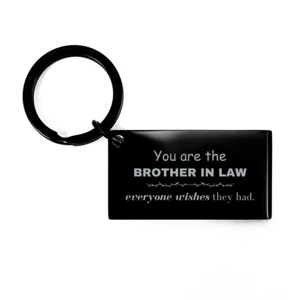 Brother-in-law Keychain, Everyone wishes they had, Inspirational Keychain For Brother In Law, Brother In Law Gifts, Birthday Christmas Unique Gifts For Brother In Law