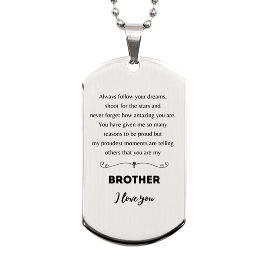 Brother Silver Dog Tag Engraved Necklace - Always Follow your Dreams - Birthday, Christmas Holiday Jewelry Gift - Mallard Moon Gift Shop