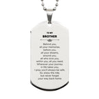 Brother Silver Dog Tag Necklace Birthday Christmas Unique Gifts Behind you, all your memories, before you, all your dreams