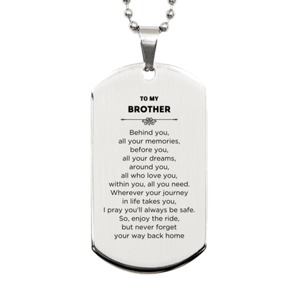 Brother Silver Dog Tag Necklace Birthday Christmas Unique Gifts Behind you, all your memories, before you, all your dreams - Mallard Moon Gift Shop