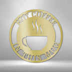 Coffee Cup Monogram Personalized Indoor Outdoor Steel Wall Sign Art