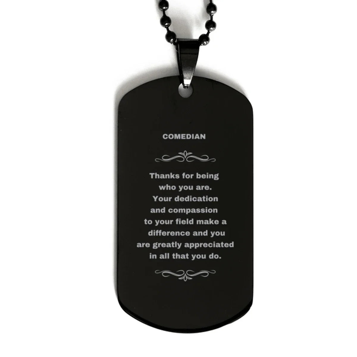 Comedian Black Dog Tag Engraved Necklace - Thanks for being who you are - Birthday Christmas Jewelry Gifts Coworkers Colleague Boss