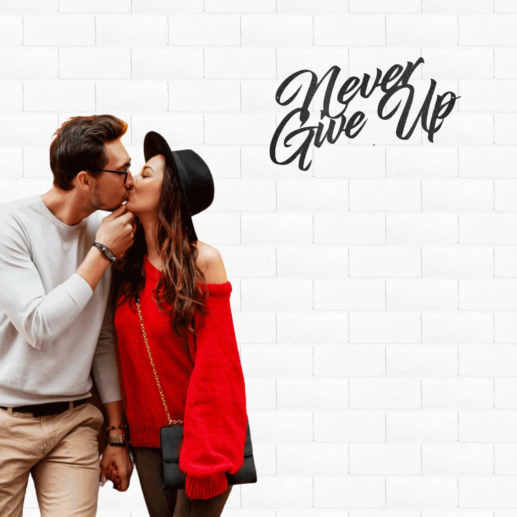 Never Give Up Indoor Outdoor Steel Wall Sign Art