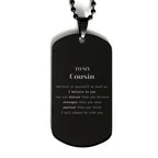 Cousin Black Dog Tag Gifts, To My Cousin You are braver than you believe, stronger than you seem, Inspirational Gifts For Cousin Engraved, Birthday, Christmas Gifts For Cousin Men Women