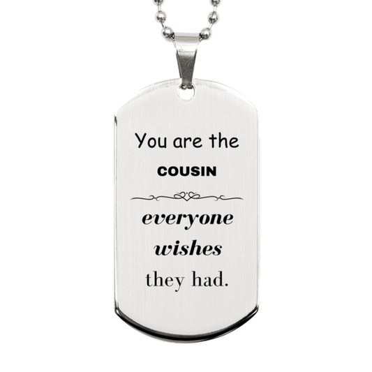 Cousin Silver Dog Tag, Everyone wishes they had, Inspirational Dog Tag Necklace For Cousin, Cousin Gifts, Birthday Christmas Unique Gifts For Cousin - Mallard Moon Gift Shop