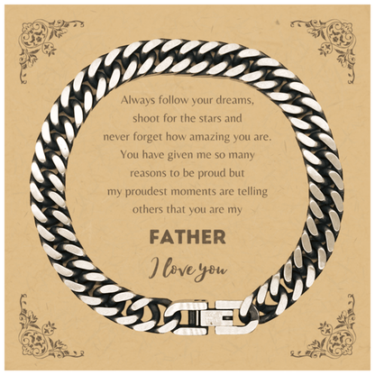 Cuban Link Chain Bracelet for Father Present, Father Always follow your dreams, never forget how amazing you are, Father Birthday Christmas Gifts Jewelry for Girls Boys Teen Men Women - Mallard Moon Gift Shop