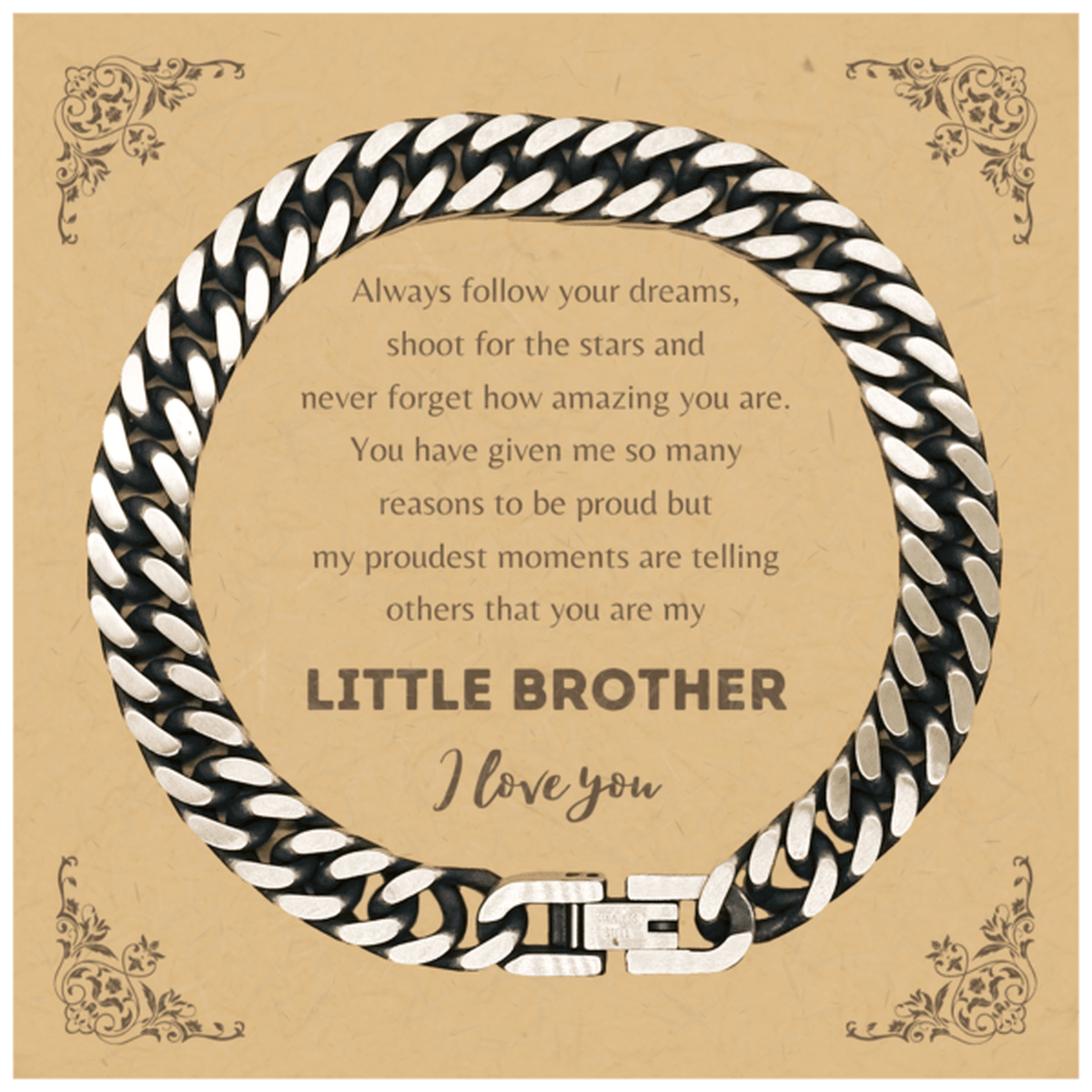 Cuban Link Chain Bracelet for Little Brother Present, Little Brother Always follow your dreams, never forget how amazing you are, Little Brother Birthday Christmas Gifts Jewelry for Girls Boys Teen Men Women - Mallard Moon Gift Shop