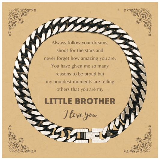 Cuban Link Chain Bracelet for Little Brother Present, Little Brother Always follow your dreams, never forget how amazing you are, Little Brother Birthday Christmas Gifts Jewelry for Girls Boys Teen Men Women - Mallard Moon Gift Shop