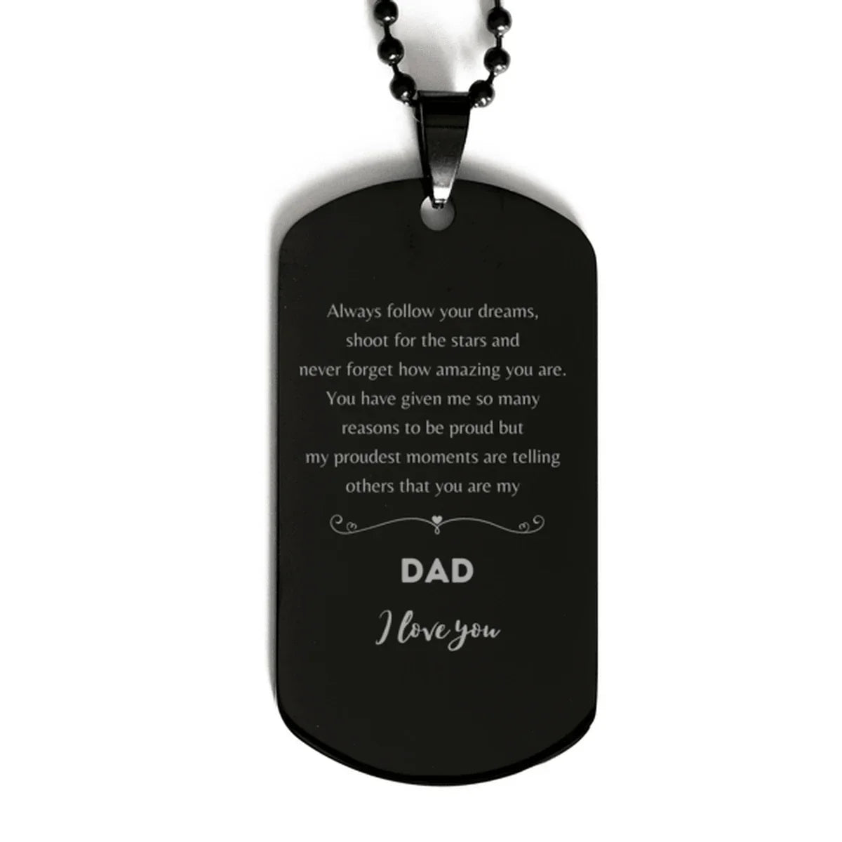 Dad Black Dog Tag Engraved Bracelet Necklace - Always Follow your Dreams - Birthday, Christmas Holiday Jewelry Gift