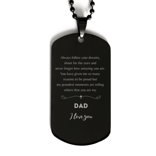Dad Black Dog Tag Engraved Bracelet Necklace - Always Follow your Dreams - Birthday, Christmas Holiday Jewelry Gift - Mallard Moon Gift Shop