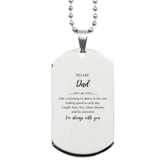 Dad Christmas Perfect Gifts, Dad Silver Dog Tag, Motivational Dad Engraved Gifts, Birthday Gifts For Dad, To My Dad Life is learning to dance in the rain, finding good in each day. I'm always with you - Mallard Moon Gift Shop