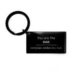 Dad Keychain, Everyone wishes they had, Inspirational Keychain For Dad, Dad Gifts, Birthday Christmas Unique Gifts For Dad