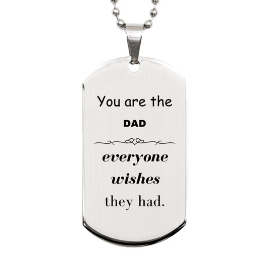 Dad Silver Dog Tag, Everyone wishes they had, Inspirational Dog Tag Necklace For Dad, Dad Gifts, Birthday Christmas Unique Gifts For Dad - Mallard Moon Gift Shop