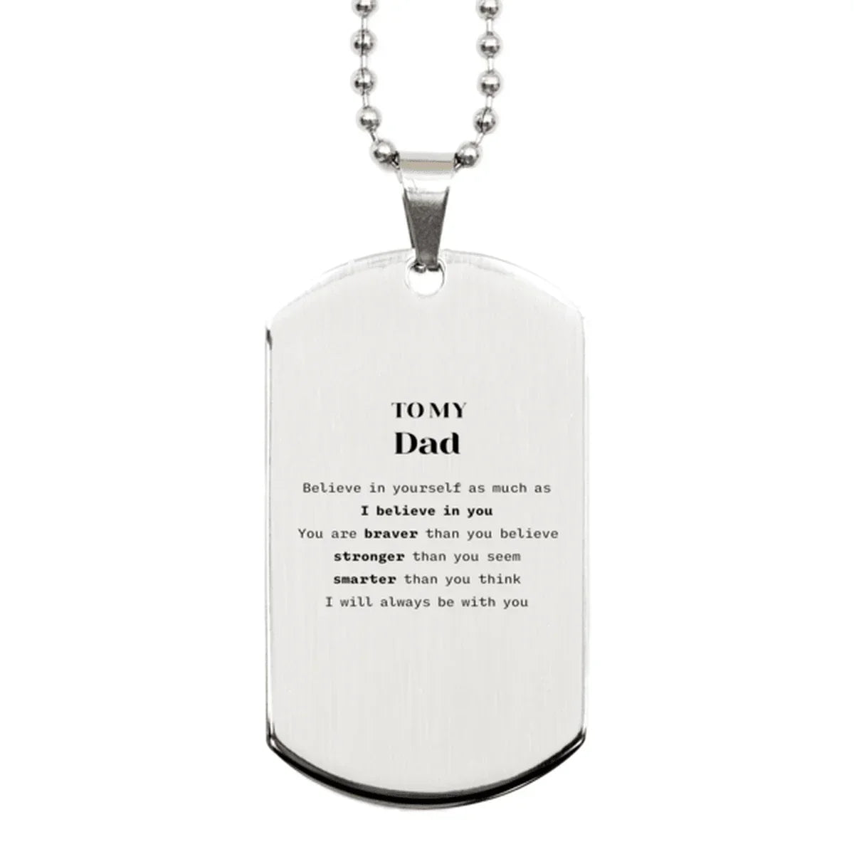 Dad Silver Dog Tag Gifts, To My Dad You are braver than you believe, stronger than you seem, Inspirational Gifts For Dad Engraved, Birthday, Christmas Gifts For Dad Men Women