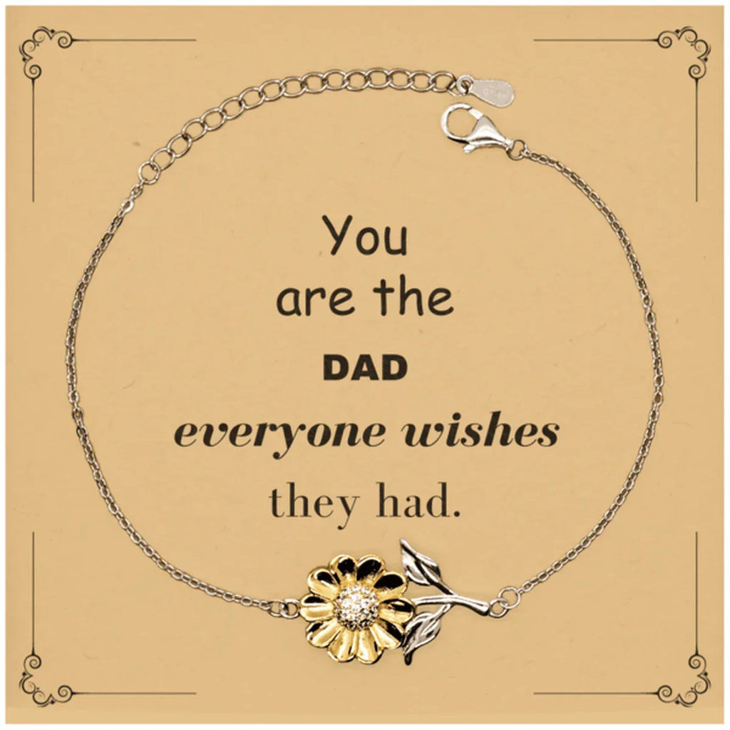 Dad Sunflower Bracelet, Everyone wishes they had, Inspirational Bracelet For Dad, Dad Gifts, Birthday Christmas Unique Gifts For Dad